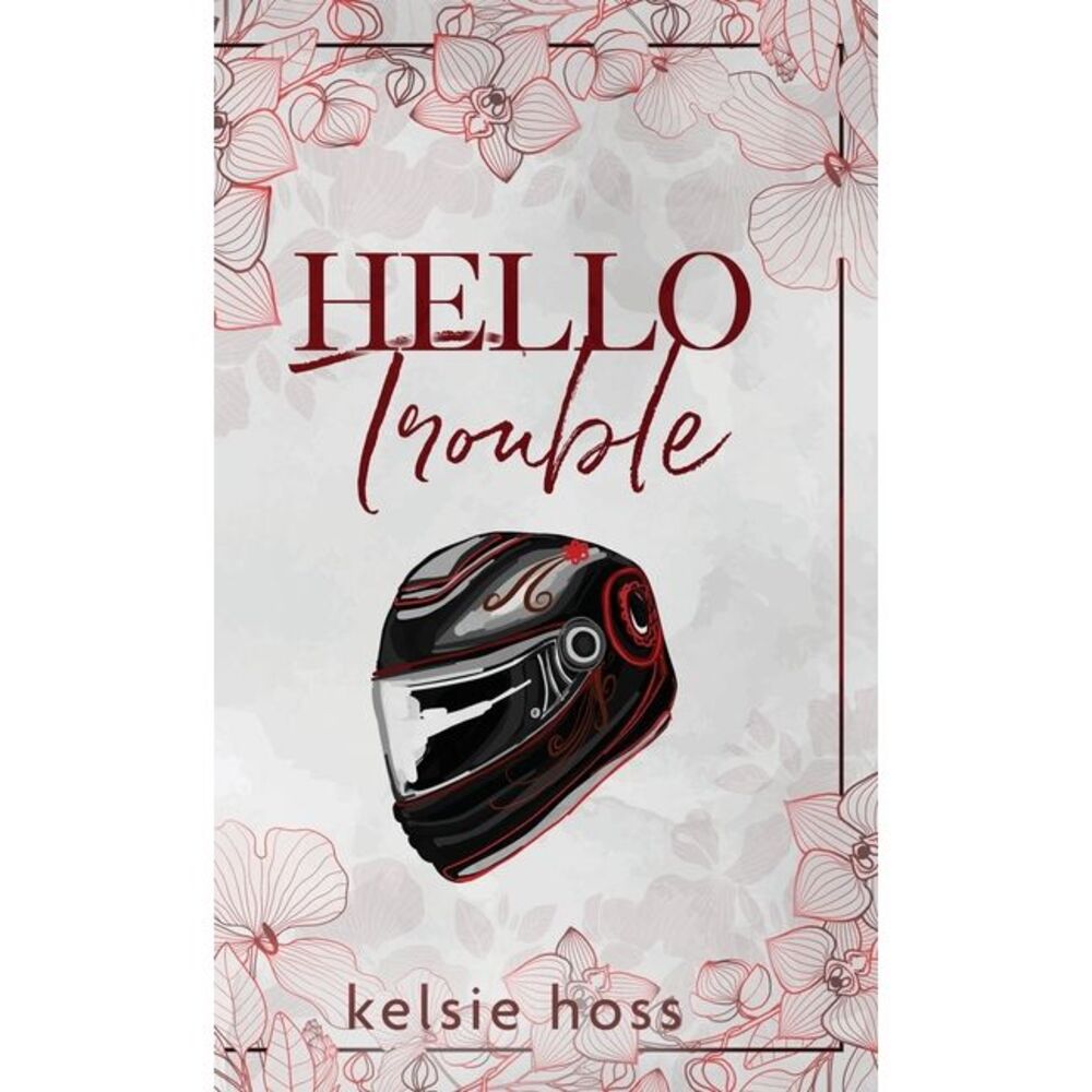 Hello Trouble -- Kelsie Hoss